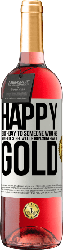 29,95 € 免费送货 | 桃红葡萄酒 ROSÉ版 钢铁般的意志，铁的意志和金子般的心的人生日快乐 白标. 可自定义的标签 青年酒 收成 2023 Tempranillo