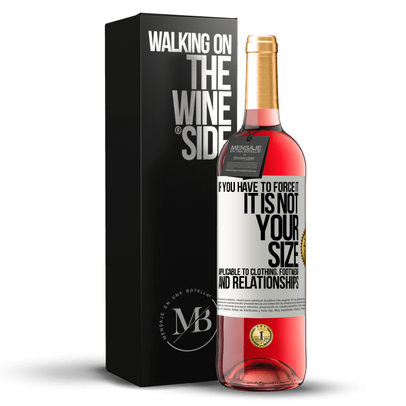 29,95 € Free Shipping | Rosé Wine ROSÉ Edition If you have to force it, it is not your size. Applicable to clothing, footwear and relationships White Label. Customizable label Young wine Harvest 2024 Tempranillo