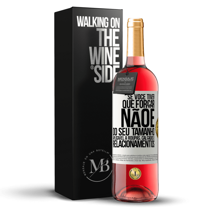 29,95 € Envio grátis | Vinho rosé Edição ROSÉ Se você tiver que forçar, não é do seu tamanho. Aplicável a roupas, calçados e relacionamentos Etiqueta Branca. Etiqueta personalizável Vinho jovem Colheita 2023 Tempranillo