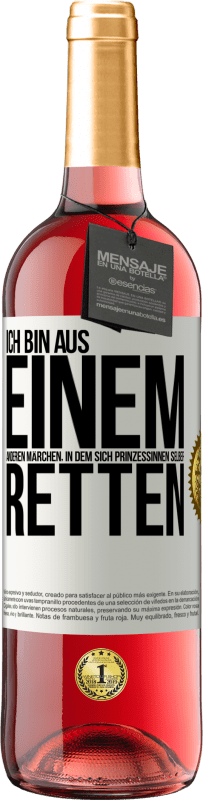 Kostenloser Versand | Roséwein ROSÉ Ausgabe Ich bin aus einem anderen Märchen, in dem sich Prinzessinnen selber retten Weißes Etikett. Anpassbares Etikett Junger Wein Ernte 2023 Tempranillo