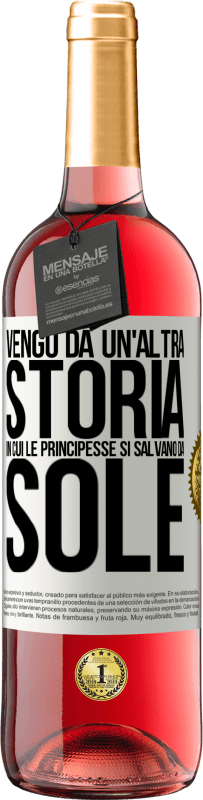 «Vengo da un'altra storia in cui le principesse si salvano da sole» Edizione ROSÉ