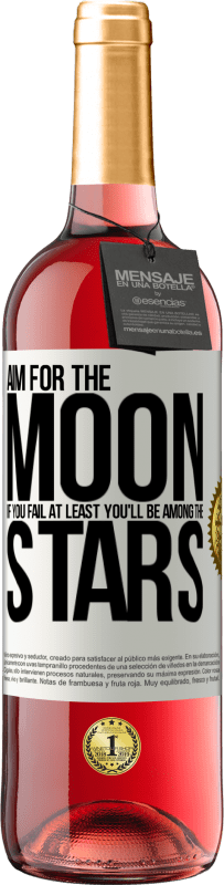 Free Shipping | Rosé Wine ROSÉ Edition Aim for the moon, if you fail at least you'll be among the stars White Label. Customizable label Young wine Harvest 2023 Tempranillo