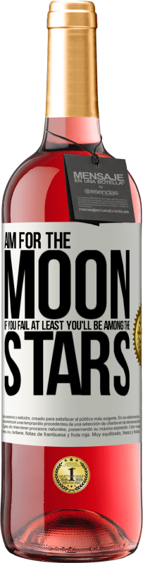 «Aim for the moon, if you fail at least you'll be among the stars» ROSÉ Edition