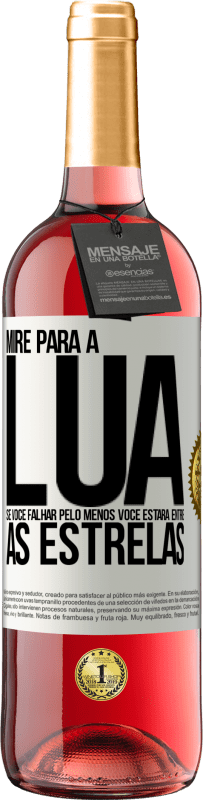 «Mire para a lua, se você falhar pelo menos você estará entre as estrelas» Edição ROSÉ