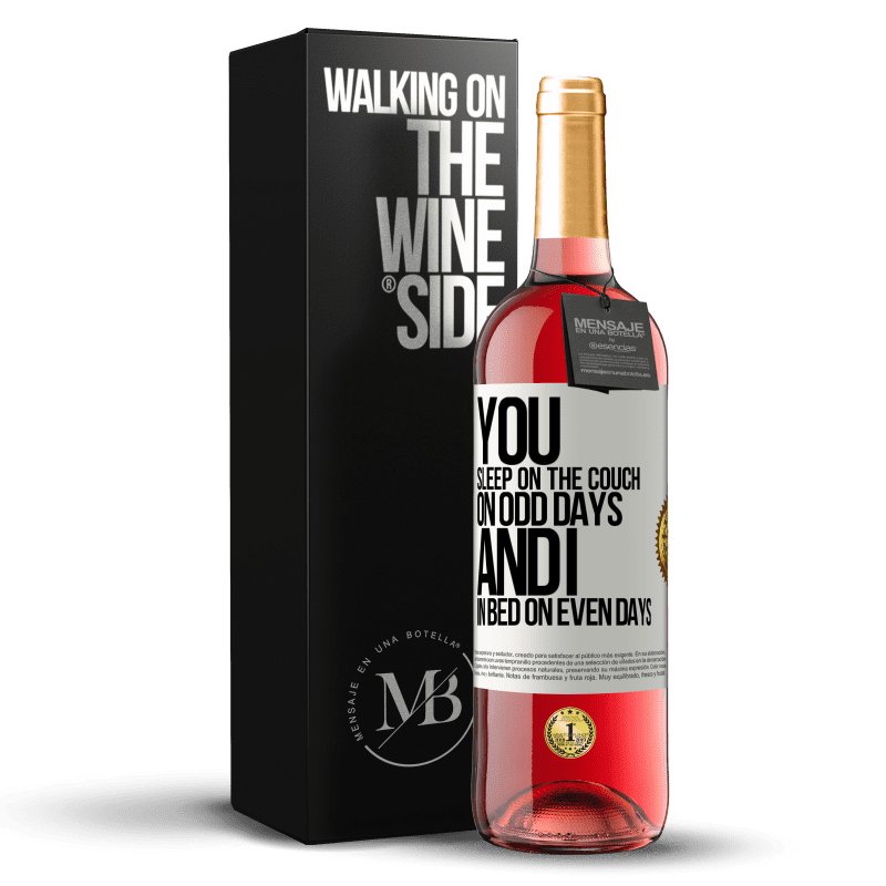 29,95 € Free Shipping | Rosé Wine ROSÉ Edition You sleep on the couch on odd days and I in bed on even days White Label. Customizable label Young wine Harvest 2024 Tempranillo