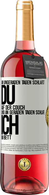 29,95 € | Roséwein ROSÉ Ausgabe An ungeraden Tagen schläfst du auf der Couch und an geraden Tagen schlafe ich im Bett. Weißes Etikett. Anpassbares Etikett Junger Wein Ernte 2025 Tempranillo