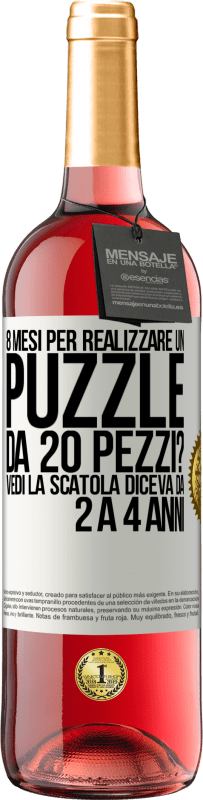 29,95 € Spedizione Gratuita | Vino rosato Edizione ROSÉ 8 mesi per realizzare un puzzle da 20 pezzi? Vedi, la scatola diceva da 2 a 4 anni Etichetta Bianca. Etichetta personalizzabile Vino giovane Raccogliere 2023 Tempranillo