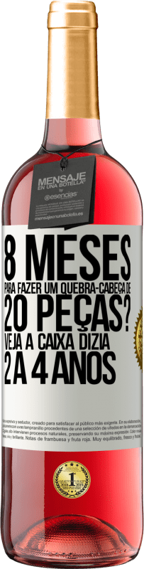 29,95 € | Vinho rosé Edição ROSÉ 8 meses para fazer um quebra-cabeça de 20 peças? Veja, a caixa dizia 2 a 4 anos Etiqueta Branca. Etiqueta personalizável Vinho jovem Colheita 2023 Tempranillo