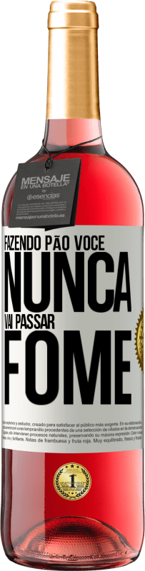 29,95 € | Vinho rosé Edição ROSÉ Fazendo pão você nunca vai passar fome Etiqueta Branca. Etiqueta personalizável Vinho jovem Colheita 2024 Tempranillo