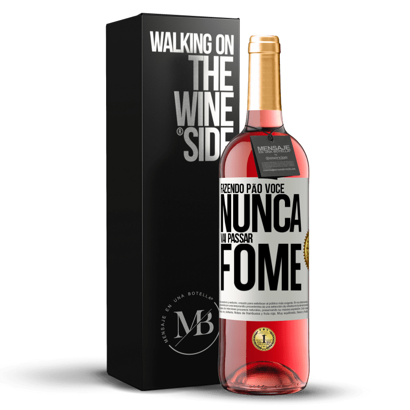 29,95 € Envio grátis | Vinho rosé Edição ROSÉ Fazendo pão você nunca vai passar fome Etiqueta Branca. Etiqueta personalizável Vinho jovem Colheita 2024 Tempranillo