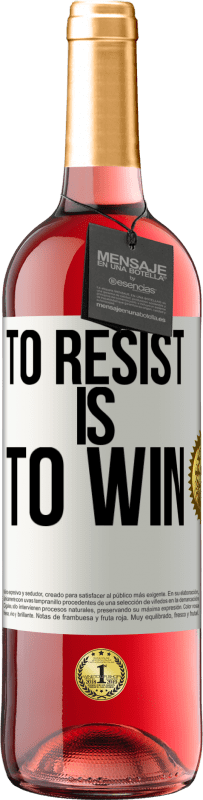 29,95 € | Rosé Wine ROSÉ Edition To resist is to win White Label. Customizable label Young wine Harvest 2023 Tempranillo