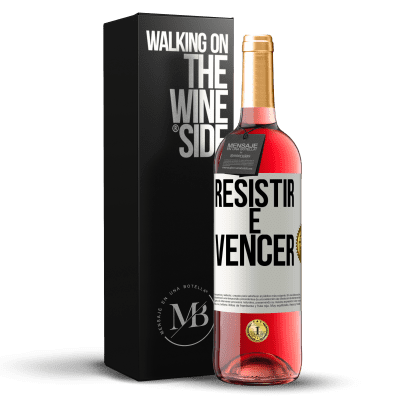 «Resistir é vencer» Edição ROSÉ