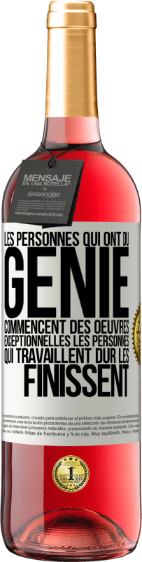 Envoi gratuit | Vin rosé Édition ROSÉ Les personnes qui ont du génie commencent des oeuvres exceptionnelles. Les personnes qui travaillent dur les finissent Étiquette Blanche. Étiquette personnalisable Vin jeune Récolte 2023 Tempranillo