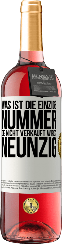 Kostenloser Versand | Roséwein ROSÉ Ausgabe Was ist die einzige Nummer, die nicht verkauft wird? Neunzig Weißes Etikett. Anpassbares Etikett Junger Wein Ernte 2023 Tempranillo