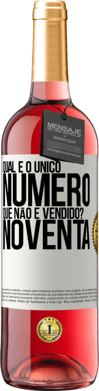 29,95 € Envio grátis | Vinho rosé Edição ROSÉ Qual é o único número que não é vendido? Noventa Etiqueta Branca. Etiqueta personalizável Vinho jovem Colheita 2024 Tempranillo