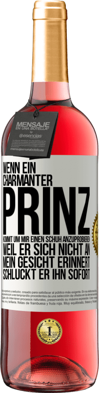 «Wenn ein charmanter Prinz kommt, um mir einen Schuh anzuprobieren, weil er sich nicht an mein Gesicht erinnert, schluckt er ihn» ROSÉ Ausgabe