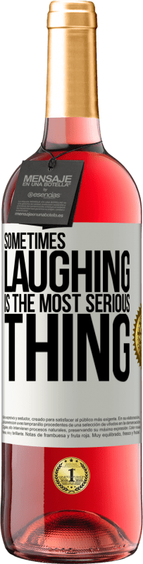 29,95 € Free Shipping | Rosé Wine ROSÉ Edition Sometimes laughing is the most serious thing White Label. Customizable label Young wine Harvest 2025 Tempranillo