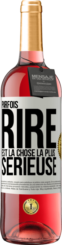 29,95 € | Vin rosé Édition ROSÉ Parfois, rire est la chose la plus sérieuse Étiquette Blanche. Étiquette personnalisable Vin jeune Récolte 2023 Tempranillo