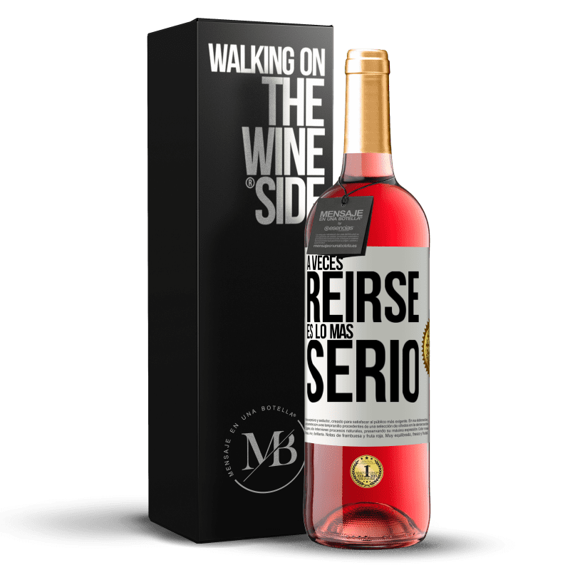 29,95 € Envío gratis | Vino Rosado Edición ROSÉ A veces reírse es lo más serio Etiqueta Blanca. Etiqueta personalizable Vino joven Cosecha 2023 Tempranillo