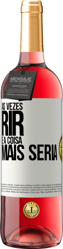 29,95 € | Vinho rosé Edição ROSÉ Às vezes rir é a coisa mais séria Etiqueta Branca. Etiqueta personalizável Vinho jovem Colheita 2025 Tempranillo