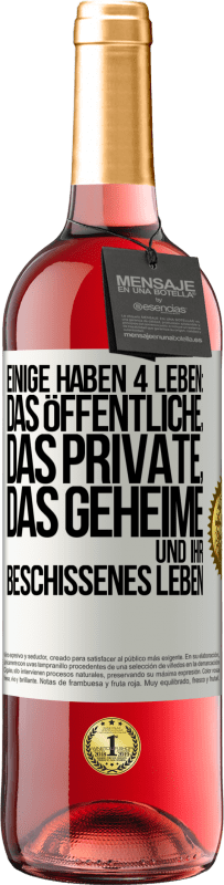 Kostenloser Versand | Roséwein ROSÉ Ausgabe Einige haben 4 Leben: das öffentliche, das private, das geheime und ihr beschissenes Leben Weißes Etikett. Anpassbares Etikett Junger Wein Ernte 2023 Tempranillo