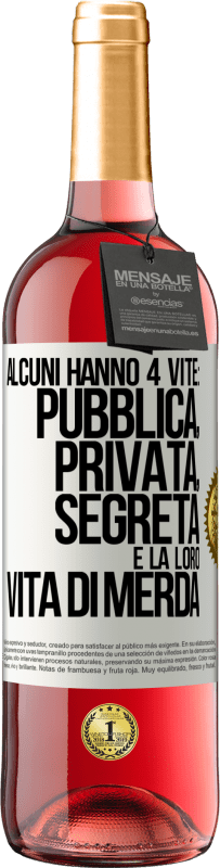 Spedizione Gratuita | Vino rosato Edizione ROSÉ Alcuni hanno 4 vite: pubblica, privata, segreta e la loro vita di merda Etichetta Bianca. Etichetta personalizzabile Vino giovane Raccogliere 2023 Tempranillo