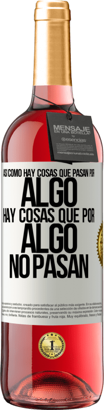 29,95 € Envío gratis | Vino Rosado Edición ROSÉ Así como hay cosas que pasan por algo, hay cosas que por algo no pasan Etiqueta Blanca. Etiqueta personalizable Vino joven Cosecha 2023 Tempranillo