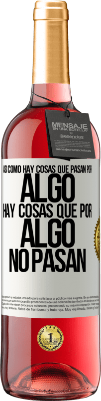 29,95 € Envío gratis | Vino Rosado Edición ROSÉ Así como hay cosas que pasan por algo, hay cosas que por algo no pasan Etiqueta Blanca. Etiqueta personalizable Vino joven Cosecha 2025 Tempranillo