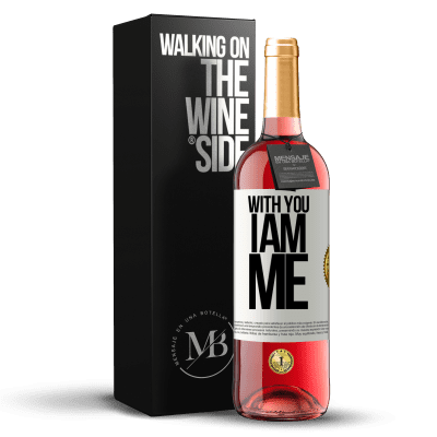 «With you i am me» ROSÉ Edition
