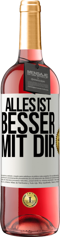 «Alles ist besser mit Dir» ROSÉ Ausgabe