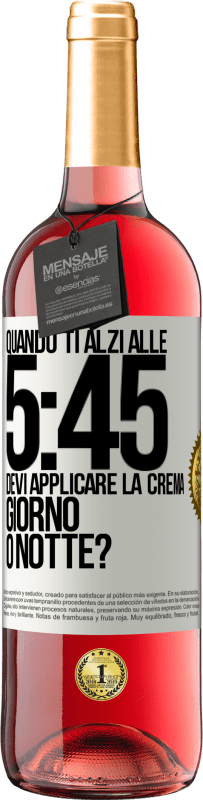 29,95 € Spedizione Gratuita | Vino rosato Edizione ROSÉ Quando ti alzi alle 5:45, devi applicare la crema giorno o notte? Etichetta Bianca. Etichetta personalizzabile Vino giovane Raccogliere 2023 Tempranillo