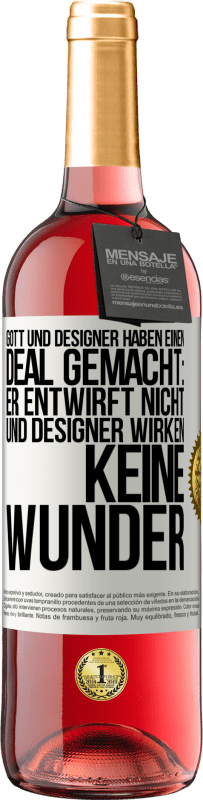 «Gott und Designer haben einen Deal gemacht: Er entwirft nicht und Designer wirken keine Wunder» ROSÉ Ausgabe