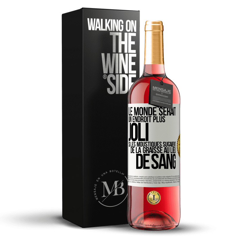 29,95 € Envoi gratuit | Vin rosé Édition ROSÉ Le monde serait un endroit plus joli si les moustiques suçaient de la graisse au lieu de sang Étiquette Blanche. Étiquette personnalisable Vin jeune Récolte 2023 Tempranillo