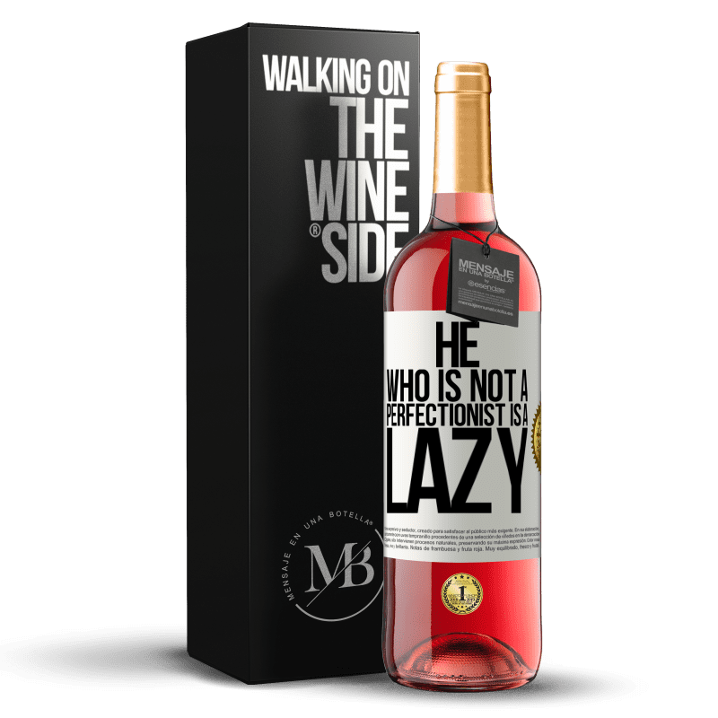 29,95 € Free Shipping | Rosé Wine ROSÉ Edition He who is not a perfectionist is a lazy White Label. Customizable label Young wine Harvest 2023 Tempranillo