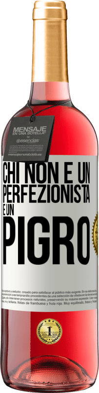 29,95 € | Vino rosato Edizione ROSÉ Chi non è un perfezionista è un pigro Etichetta Bianca. Etichetta personalizzabile Vino giovane Raccogliere 2023 Tempranillo