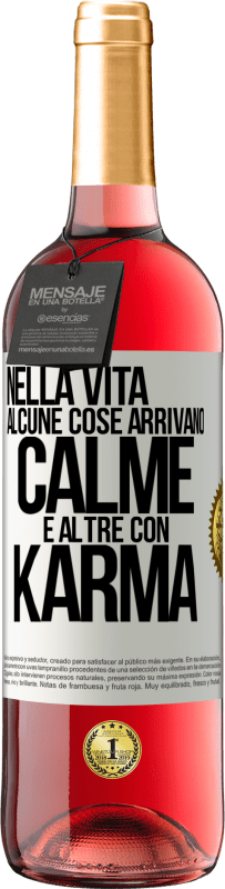 Spedizione Gratuita | Vino rosato Edizione ROSÉ Nella vita alcune cose arrivano calme e altre con karma Etichetta Bianca. Etichetta personalizzabile Vino giovane Raccogliere 2023 Tempranillo