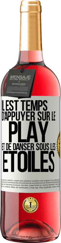 «Il est temps d'appuyer sur le play et de danser sous les étoiles» Édition ROSÉ