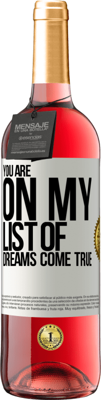 29,95 € Free Shipping | Rosé Wine ROSÉ Edition You are on my list of dreams come true White Label. Customizable label Young wine Harvest 2023 Tempranillo