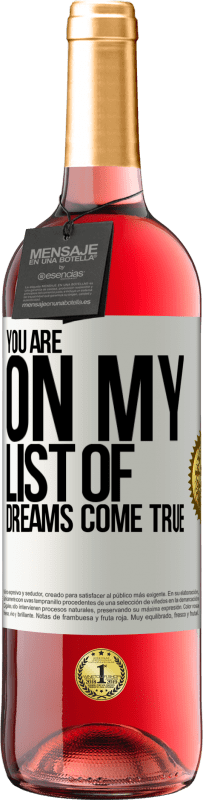 29,95 € | Rosé Wine ROSÉ Edition You are on my list of dreams come true White Label. Customizable label Young wine Harvest 2025 Tempranillo