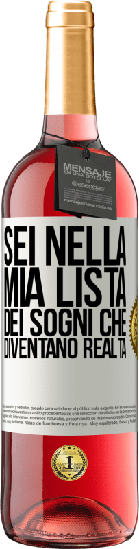 Spedizione Gratuita | Vino rosato Edizione ROSÉ Sei nella mia lista dei sogni che diventano realtà Etichetta Bianca. Etichetta personalizzabile Vino giovane Raccogliere 2023 Tempranillo