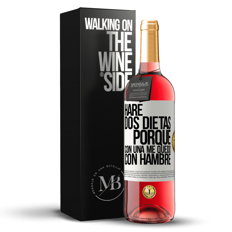 29,95 € Envío gratis | Vino Rosado Edición ROSÉ Haré dos dietas porque con una me quedo con hambre Etiqueta Blanca. Etiqueta personalizable Vino joven Cosecha 2023 Tempranillo