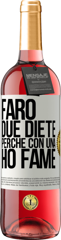 «Farò due diete perché con una ho fame» Edizione ROSÉ