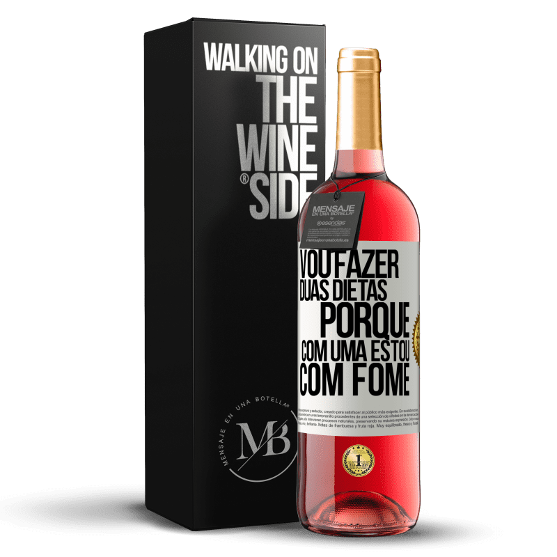 29,95 € Envio grátis | Vinho rosé Edição ROSÉ Vou fazer duas dietas porque com uma estou com fome Etiqueta Branca. Etiqueta personalizável Vinho jovem Colheita 2023 Tempranillo