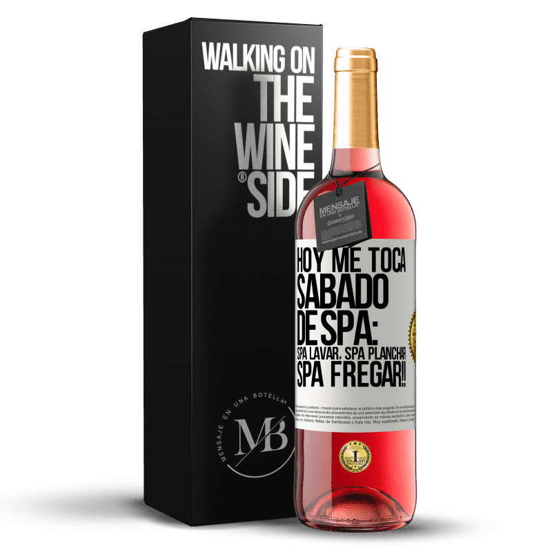 29,95 € Free Shipping | Rosé Wine ROSÉ Edition Today is my SPA Saturday: Spa washing, spa ironing, SPA SCRUBBING !! White Label. Customizable label Young wine Harvest 2023 Tempranillo