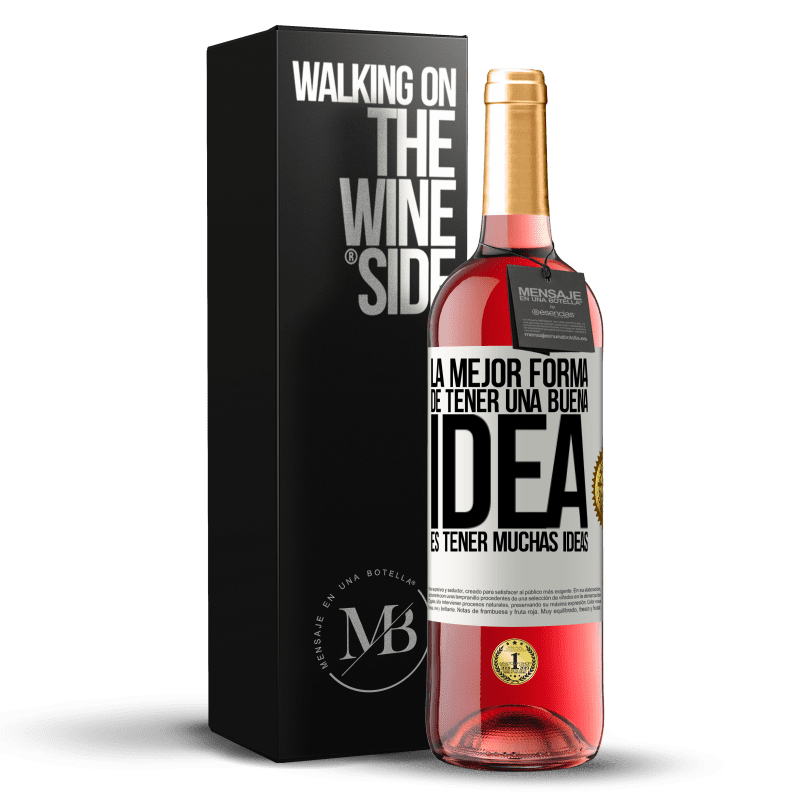 29,95 € Envío gratis | Vino Rosado Edición ROSÉ La mejor forma de tener una buena idea es tener muchas ideas Etiqueta Blanca. Etiqueta personalizable Vino joven Cosecha 2023 Tempranillo