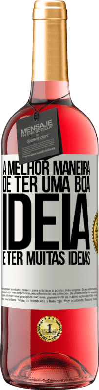 29,95 € Envio grátis | Vinho rosé Edição ROSÉ A melhor maneira de ter uma boa ideia é ter muitas ideias Etiqueta Branca. Etiqueta personalizável Vinho jovem Colheita 2025 Tempranillo