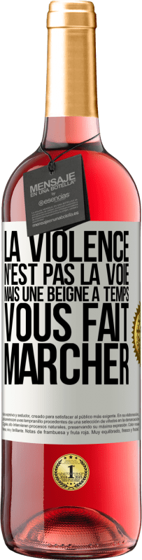 Envoi gratuit | Vin rosé Édition ROSÉ La violence n'est pas la voie, mais une beigne à temps vous fait marcher Étiquette Blanche. Étiquette personnalisable Vin jeune Récolte 2023 Tempranillo