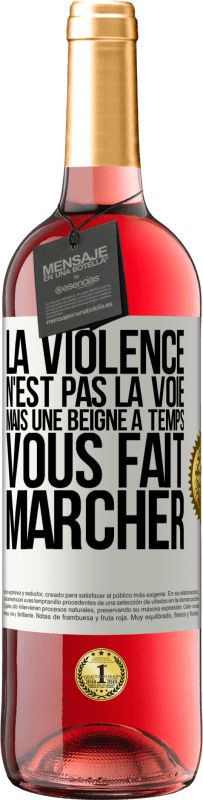 29,95 € | Vin rosé Édition ROSÉ La violence n'est pas la voie, mais une beigne à temps vous fait marcher Étiquette Blanche. Étiquette personnalisable Vin jeune Récolte 2025 Tempranillo
