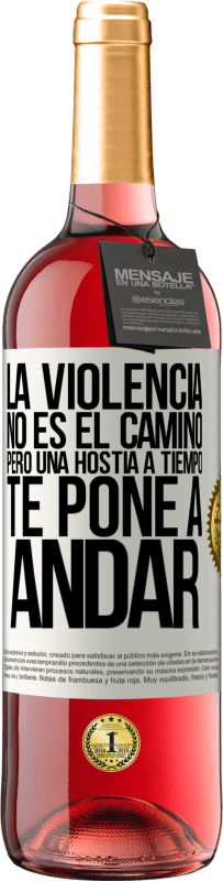 Envío gratis | Vino Rosado Edición ROSÉ La violencia no es el camino, pero una hostia a tiempo te pone a andar Etiqueta Blanca. Etiqueta personalizable Vino joven Cosecha 2023 Tempranillo