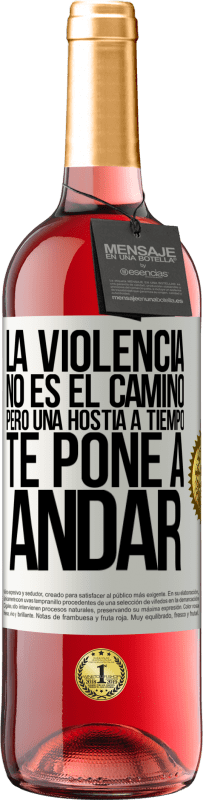 29,95 € | Vino Rosado Edición ROSÉ La violencia no es el camino, pero una hostia a tiempo te pone a andar Etiqueta Blanca. Etiqueta personalizable Vino joven Cosecha 2025 Tempranillo